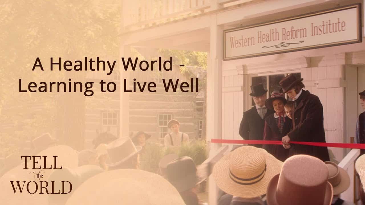 A Healthy World - Learning to Live Well. Film “Tell the World”